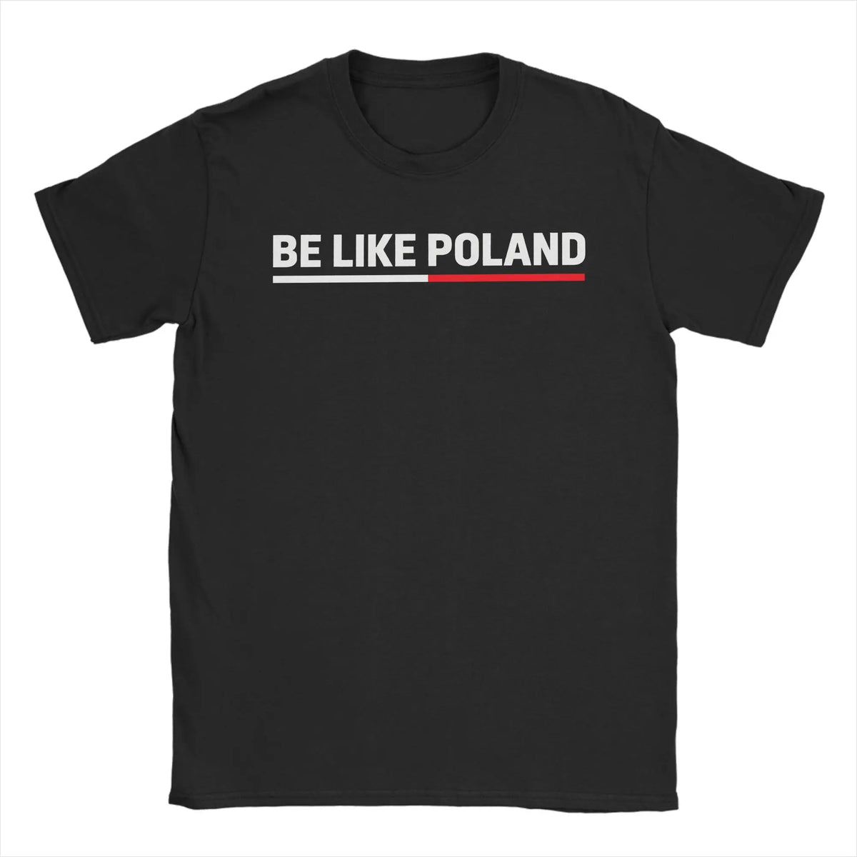 Be Like Poland Polska Polish Flag Men T Shirt  Funny Tees Short Sleeve Round Collar T-Shirt Cotton Plus Size Clothing