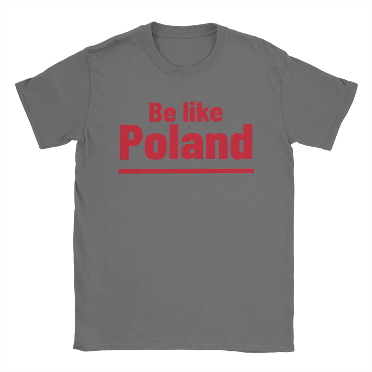 Novelty Be Like Poland Polska Polish Flag T-Shirts for Men Crew Neck 100% Cotton T Shirt  Short Sleeve Tee Shirt Gift Idea Tops