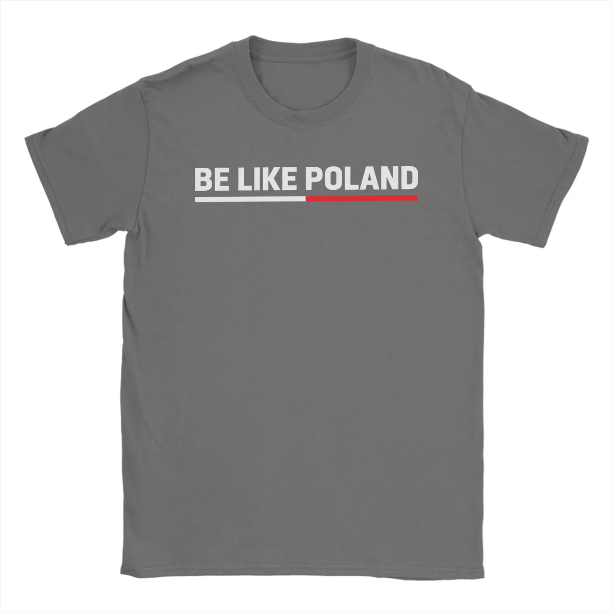Be Like Poland Polska Polish Flag Men T Shirt  Funny Tees Short Sleeve Round Collar T-Shirt Cotton Plus Size Clothing